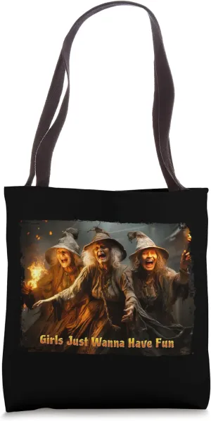 Girls Just Wanna Have Fun Tote Bag