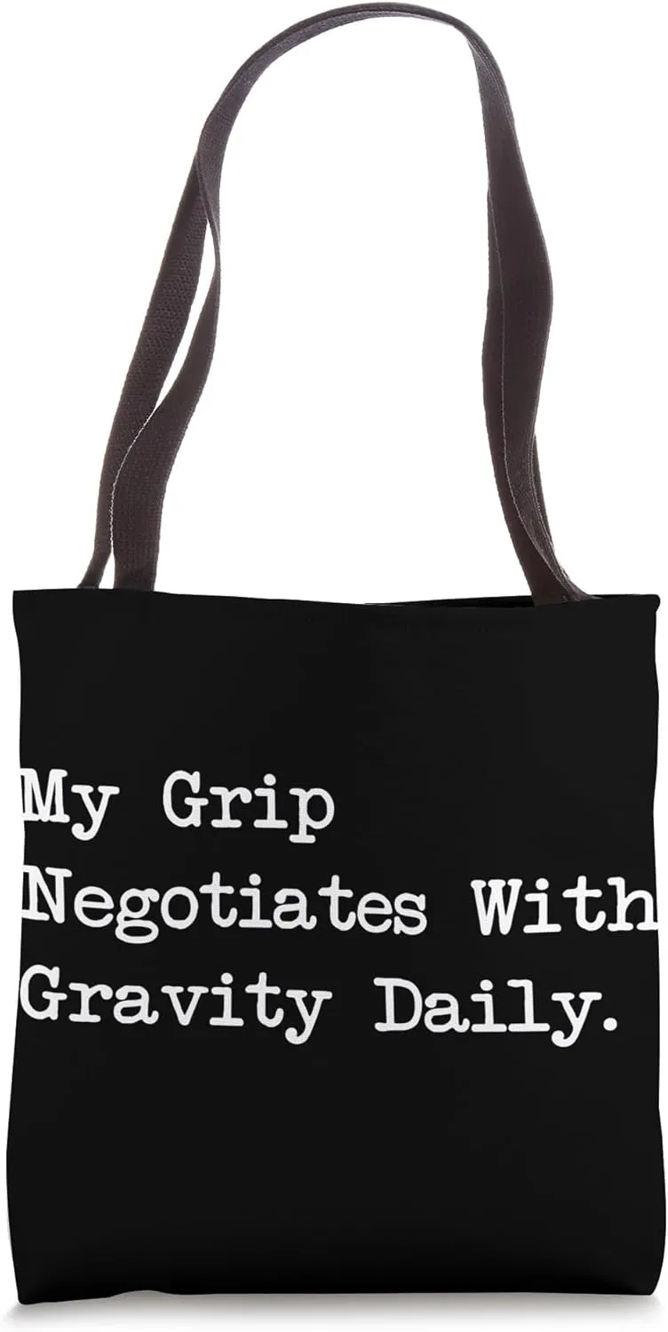 My Grip Negotiates With Gravity Daily Funny Juggling Tote Bag