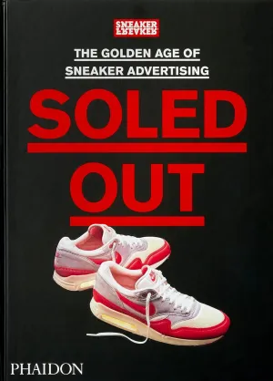 Soled Out: The Golden Age of Sneaker Advertising (A Sneaker Freaker Book) Hardcover – December 8, 2021