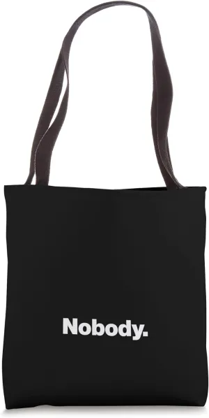 The word Nobody | A design that says Nobody Tote Bag